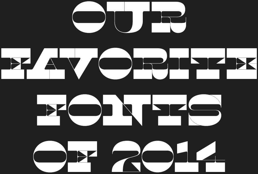 Our Favorite Fonts of 2014