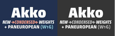 Akko Condensed and Akko Paneuropean; new additions to Akko family. Akko Condensed Family pack is $99 for a limited time.