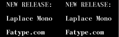 Laplace Mono‚ a monospaced Didone‚ comes with three weights.