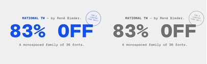 Rational TW‚ a monospaced version of Rational. Introductory offer 83% off until July 30.