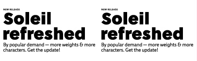 The character set of Soleil was expanded‚ and the Black weight was added.
