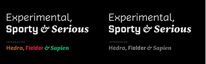 Indian Type Foundry released Hedra‚ Fielder‚ and Sapien.