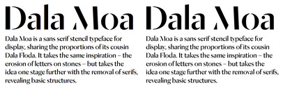 Dala Moa‚ a stencil sans serif sharing the proportions of its cousin Dala Floda‚ by Commercial Type. Their web fonts became available now.