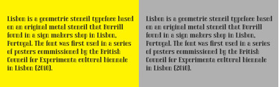 Lisbon‚ a geometric stencil typeface based on an original metal stencil found in a sign makers shop in Lisbon‚ Portugal.