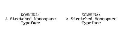 The Temporary State released Kommuna. It’s a monospaced serif typeface‚ which comes in 5 widths.