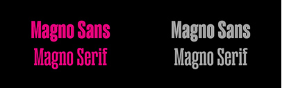 Blackletra Type Foundry released Magno Sans and Magno Serif.
