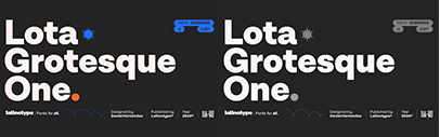 Latinotype released Lota Grotesque One.