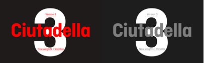 Ciutadella was updated. ExtraLight‚ ExtraLight Italic‚ ExtraBold‚ ExtraBold Italic‚ Variable Roman‚ and Variable Italic were added. Some of the characters were also revised.