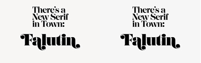 Falutin has crossed the finish line and graduated from Future Fonts.