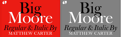 Big Moore‚ a new display typeface by Matthew Carter