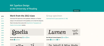 Work from the MA Typeface Design class of 2012 at the University Reading.
