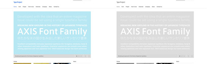 Type Project's website has been redesigned. Try typing in Japanese and English with AXIS font in their type tester.